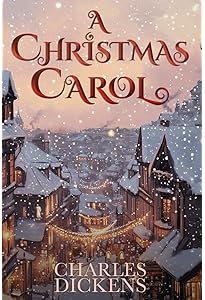 A Christmas Carol: Original 1843 Edition With Colour Illustrations